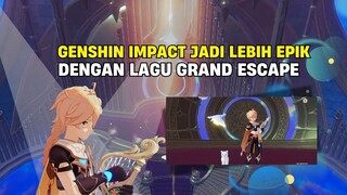 Cocok Banget! Grand Escape Membuat Gameplay Genshin Impact Ini Bikin Nangis! 😢