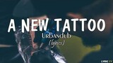 A New Tattoo (lyrics) - Urbandub