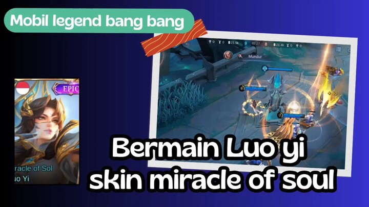 Mobile legend bang bang - gameplay luo yi skin epic miracle of soul