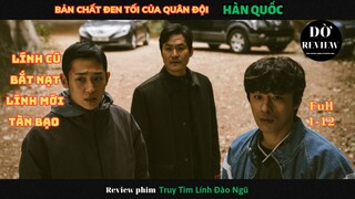 Bản Chất Đen Tối Của Quân Đội Hàn Quốc "Ma cũ đánh ma mới" | phim TRUY TÌM KẺ ĐÀO NGŨ