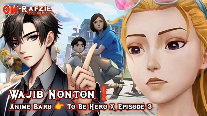 TO BE HERO X EPISODE 3⁉️ Siap-Siap Kaget! Pecah Banget!