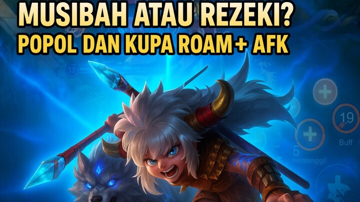 Musibah atau rezeki Popol dan kupa roam+afk di RANK