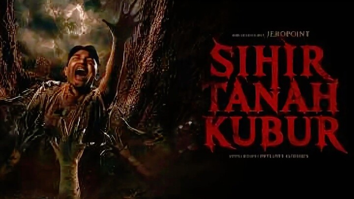 [MOVIE] SIHIR TANAH KUBUR - Film Horor Terbaru Minggu Ini!!!