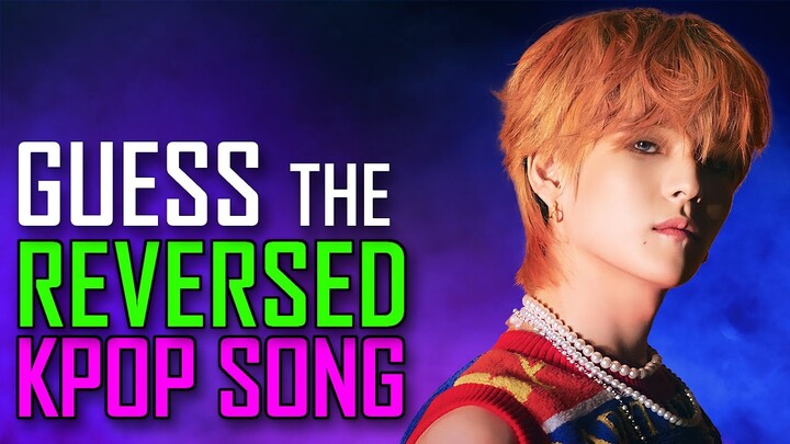 [KPOP GAME] CAN YOU GUESS THE REVERSED KPOP SONG