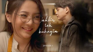 AKHIR TAK BAHAGIA EPISODE 1