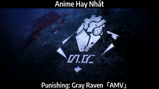 Punishing: Gray Raven「AMV」Hay Nhất