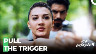 Ece Fired the Gun without Even Blinking - Love Undercover