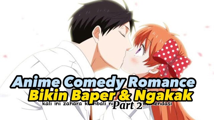 Anime Comedy Romance Yang Bikin Baper & Ngakak Part 2‼️