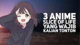 3 Rekomendasi Anime Slice of Life Yang Wajib Kalian Tonton Sekarang Juga!!! || Kenx