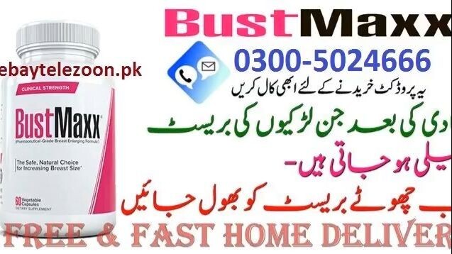 Imported Bustmaxx Pills in Pakistan - 03071886600 | EbayTeleZoon.pk