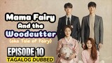 Mama Fairy and the Woodcutter Episode 10 Tagalog
