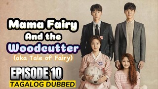 Mama Fairy and the Woodcutter Episode 10 Tagalog