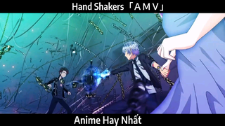 Hand Shakers「ＡＭＶ」Hay nhất