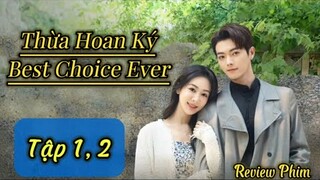 Thừa Hoan Ký Tập 1, 2 || Review Phim|| Tóm Tắt Phim || Best Choice Ever 2024 || Dương Tử, Hứa Khải