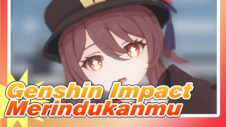 Genshin Impact | [Hu Tao] Aku Akan Memainkan Pikiran Cintaku Padamu Tanpa Gangguan