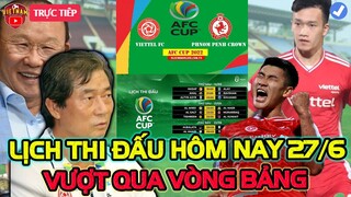 🔴Lịch Trực Tiếp Bóng Đá Hôm Nay 27/6: Viettel vs Phnom Penh Crown, Vượt Qua Vòng Bảng AFC Cup