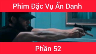 Phim Đặc vụ ẩn danh #52