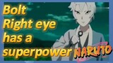 Bolt Right eye has a superpower
