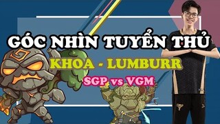 GÓC NHÌN TUYỂN THỦ: LUMBURR CỦA KHOA "HẤT VĂNG" VGM KHỎI CHỨC VÔ ĐỊCH | CHUNG KẾT ĐTDV MÙA ĐÔNG 2022