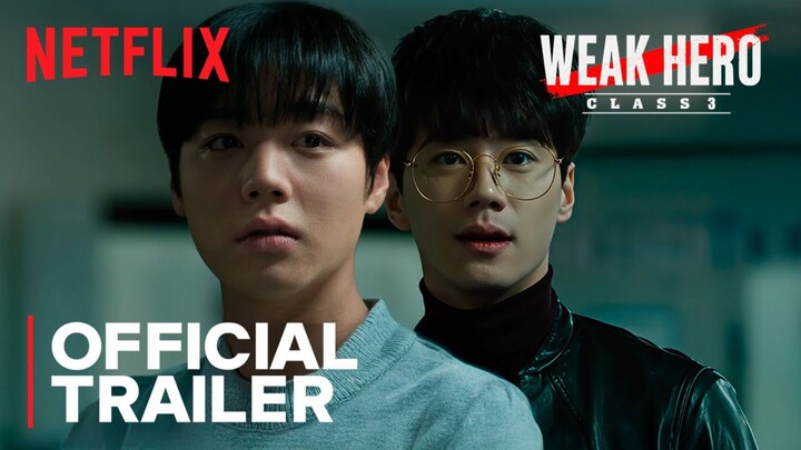 Weak Hero Class 03 Season 03 trailer Netflix Series