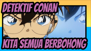 Detektif Conan
Kita Semua Berbohong