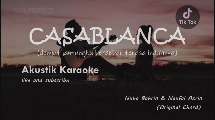 Denyut Jantungku Berdebar  || Casablanca - Nuha Bahrin & Naufal Azrin (Akustik Karaoke) Viral Tiktok