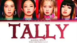 BLACKPINK (블랙핑크) - "TALLY" Color Coded English Lyrics