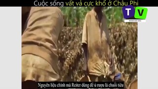 Cuộc sống vất vả cực khổ ở Châu Phi_ Phần 7