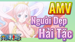 [Đảo Hải Tặc] AMV | Người Đẹp Hải Tặc