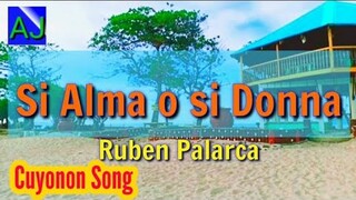 Si Alma o si Donna - Ruben Palarca (Palawan Cuyonon Song with Lyrics HD)