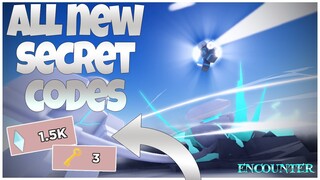ALL 3 *NEW* ENCOUNTERS CODES (ROBLOX) [DECEMBER-13-2021]