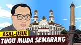 Asal Usul Tugu Semarang | Asal Usul