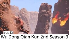 Wu Dong Qian Kun 2nd Season 3. eps.12