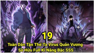 Tập 11:Toàn Dân Tận Thế:Ta Virus Quân Vương Sở Hữu Full Kĩ Năng Bậc SSS