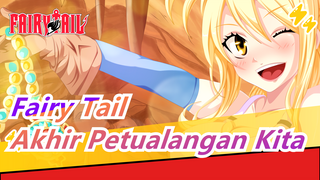 [Fairy Tail] Mari Akhiri Petualangan Kita Kali Ini