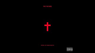 OG Makk - ✝️ (Prod. by Mark Beats) (Official Audio)