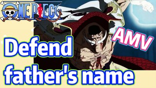 [ONE PIECE]   AMV |  Defend father's name