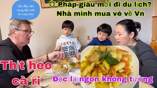 Cà ri heo độc lạ ngon sạch nồi/kế hoạch về Việt Nam du lịch 1tháng/ món ngon mỗi ngày/cuộc sống pháp