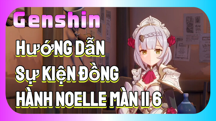 [Genshin, Hướng Dẫn] Sự Kiện Đồng Hành Noelle Màn II 6