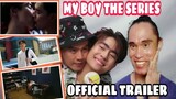 My Boy The Series / OFFICIAL TRAILER | Commentary+Reaction | Reactor ph