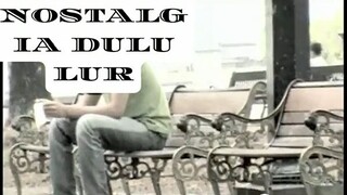 Nostalgia dulu lur