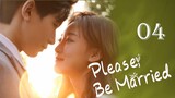 PLEASE BE MARRIED EP04 [ENGSUB]