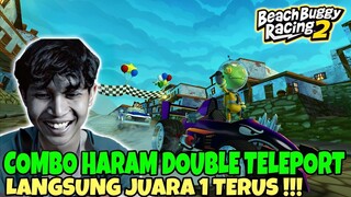 COMBO HARAM DOUBLE TELEPORT || EZ WIN TERUS INI MAH !!! - BEACH BUGGY RACING 2