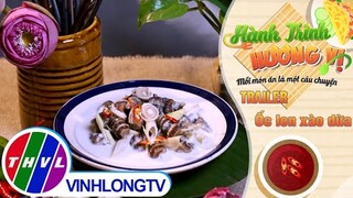 [Trailer] Hành trình hương vị - Tập 176: Ốc len xào dừa