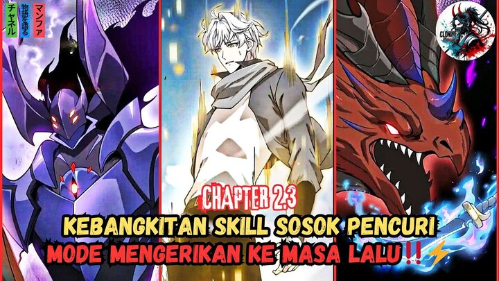 KEBANGKITAN DI MASA LALU MENJADI THIEF MODE HELL‼️🔥⚡[RECAP MANHUA CH 2.3]