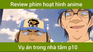 Vụ án trong nhà tắm p10