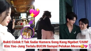 Bukti Cinlok !! Tak Sadar Kamera Song Kang Ngebet 'CIUM' Kim Yoo Jung BUCIN Sampai Pelukan Mesra 🥰💖