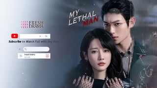 My Lethal Man Episode 21 with English Sub