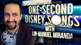 One-Second Disney Songs with Lin-Manuel Miranda | The Tonight Show Starring Jimmy Fallon