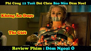 Phi Công 12 Tuổi Đòi Chén Bảo Mẫu Đêm Noel và Cái Kết Ná Thở | Review Phim: Đêm Ngoại Ô